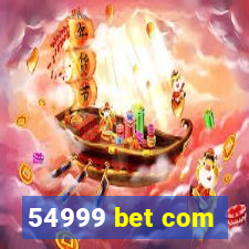 54999 bet com